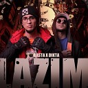 Dikta Rasta feat Famil Tahir - Laz m