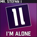Mr Stefan I - I m Alone