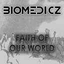 Biomedicz - Faith of Our World Extended Mix