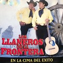 Los Llaneros De La Frontera - Yo No Soy Chofer