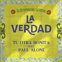 Tu otra bonita feat Paul Alone - La verdad feat Paul Alone