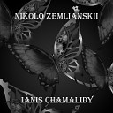 Nikolo Zemlianskii - Ianis Chamalidy