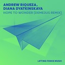 Andrew Riqueza Diana Dyatkinskaya - Hope to Wonder Deme3us Remix