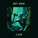 J LEE - Get Paid