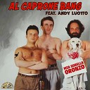 Al Caprone Bang feat Andy Luotto - Mia Sorella Oronzo