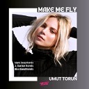 Umut Torun Mant Deep - Make Me Fly J Damur Remix