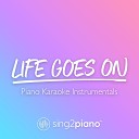 Sing2Piano - Life Goes On Originally Performed by BTS Piano Karaoke…