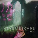 Never Escape - Спи мой ангел