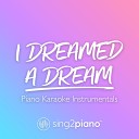 Sing2Piano - I Dreamed A Dream Higher Key Originally Performed by Anne Hathaway Piano Karaoke…