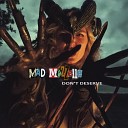 Mad Mezzelle - Don t Deserve