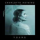 Charlotte Haining feat BCee - Young BCee Remix