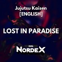 Nordex ENG - Lost in Paradise From Jujutsu Kaisen English…
