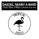DaSouL Nearly A Band - Only Real Thing Original Mix