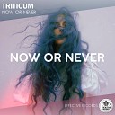 TRITICUM - Now or Never