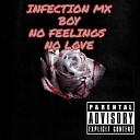 INFECTION MX BOY - No Feelings No Love
