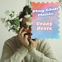 Geazy Beats - I need You To Chill