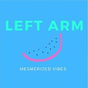Left Arm - Пара лет