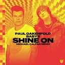 Paul Oakenfold feat Baby E - Shine On Michael Calfan Extended Remix