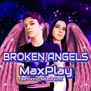 MaxPlay - Broken Angels feat Milana K