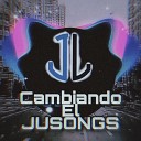 El JUSONGS - Cambiando