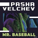 Pasha Velchev - Major League
