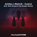 Achilles MatricK - Control Nick Havsen Van Snyder Remix
