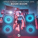 Smack x Raven Kreyn Feat Chyl - Boom Boom Extended Mix Cool Edit