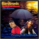 Eurotronic Timi Kullai Zooom - Crying In The Rain Alpha 73 Remixes