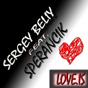 Sergey Beliy feat Sperancik - Love is