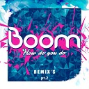 Boom - How Do You Do DJ Cargo Club Remix