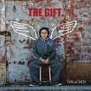 THE GIFT - Time Is Over