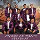 Orquesta La Barredora - Ven a Bailar