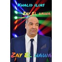Khalid Ilias - Zay El Hawa