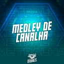 MC MR BIM DJ VN Mix - Medley de Canalha