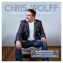 Chris Wolff - Willst du mit mir geh n