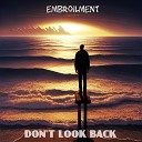 Embroilment - Не смотри назад