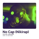 Kevin Grands - No Cap Nikirap