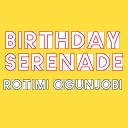 Rotimi Ogunjobi - Birthday Serenade