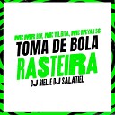 mc bryan ss DJ Salatiel dj biel feat MC Mr Bim mc… - Toma de Bola Rasteira