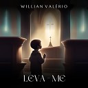 Willian Val rio - Leva me