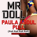 Mr Doll - Paula Abdul Pull Dj Combo X Skreatch Edit