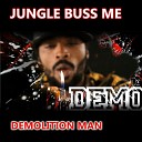 Demolition Man Potential Badboy - Jungle Buss Me