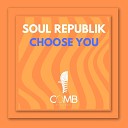 Soul Republik - Choose You Radio Edit