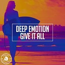 Deep Emotion - Give It All Radio Edit