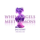 Jacquart - When Angels Meet Demons Original Mix