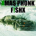 F SHX - Xmas Phonk