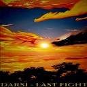 Darsi - Last Fight