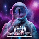 Daynezx feat Geyco El Profeta - Whala
