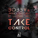 Bobby Mind Theory Lifesize MC - Take Control