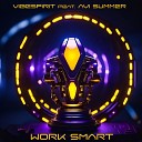 Vibespirit feat Avi Summer - Work Smart Original Version